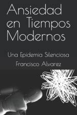 Ansiedad en Tiempos Modernos af Francisco Alvarez