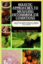 Holistic Approaches to Managing Autoimmune Eye Conditions af Chris Friedrich