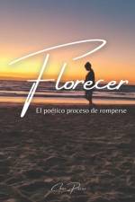 Florecer af Linda Cherida PÃ©rez Bagazuma