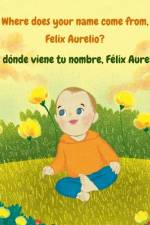 Where does your name come from, Felix Aurelio? af Ani Palacios