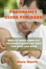 Pregnancy Guide for Dads af Dora Harris
