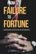 From Failure to Fortune af Frans Roos
