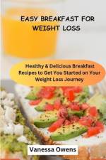 Easy Breakfast Ideas For Weight Loss For Beginners af Vanessa Owens