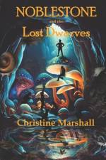 Noblestone and the Lost Dwarves af Christine Marshall