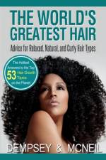 The World's Greatest Hair Advice For Relaxed, Natural, and Curly Hair Types