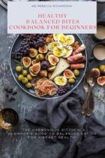 Healthy Balanced Bites Cookbook for Beginners af Rebecca Richardson