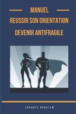 Reussir Son Orientation Et Devenir Antifragile af Zakarie Boualem