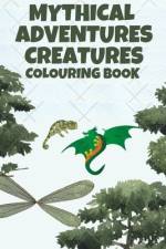 Mythical Adventures Creatures Coloring Book af Rebecca Richardson