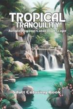 Tropical Tranquility af Iron Creek Publishing