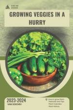 Growing Veggies in a Hurry af Van Doichev