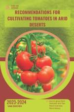Recommendations for Cultivating Tomatoes in Arid Deserts af Van Doichev