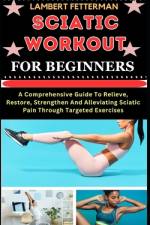 Sciatic Workout for Beginners af Lambert Fetterman