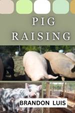 Pig Raising for Beginners af Brandon Luis