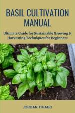 Basil Cultivation Manual af Jordan Thiago