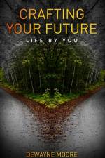 Craft Your Life af Dewayne Moore