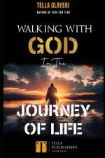 Walking With God In The Journey Of Life af Tella Olayeri