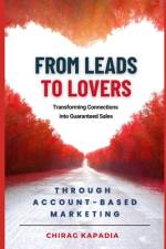 From Leads to Lovers through Account-Based Marketing af Chirag Kapadia