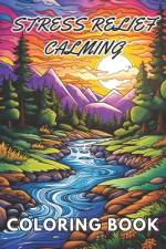 Stress Relief Calming Coloring Book af Ibrahim McDermott