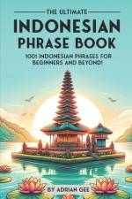 The Ultimate Indonesian Phrase Book af Adrian Gee