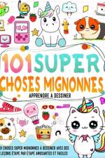 apprendre à dessiner 101 choses mignonnes af Williams Press