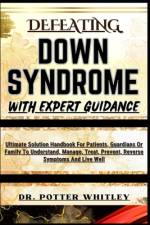 Defeating Down Syndrome with Expert Guidance af Potter Whitley