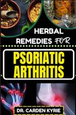 Herbal Remedies for Psoriatic Arthritis af Carden Kyrie