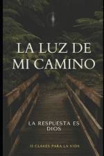 La Luz de Mi Camino af Wilmer Alberto BazÃ¡n CenturiÃ³n