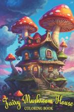 Fairy Mushroom House Coloring Book af Sweet Press