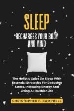 How Sleep Recharges Your Body And Mind af Christopher F Campbell