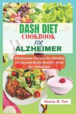 Dash diet Cookbook for Alzheimer af Maria H Tee