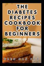The Diabetes Recipes Cookbook for Beginners af Bren Han