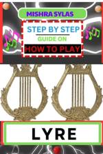 Step by Step Guide on How to Play Lyre af Mishra Sylas