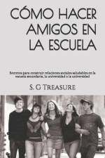 Cómo Hacer Amigos En La Escuela af S G Treasure