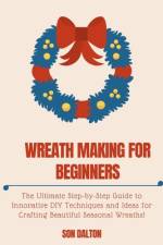 Wreath Making for Beginners af Son Dalton