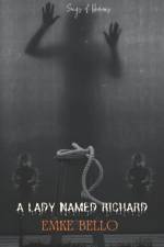 A Lady Named Richard af Emke Bello
