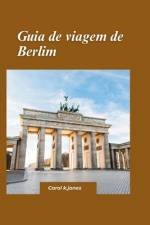 Guia de Viagem de Berlim 2024 af Carol K Jones