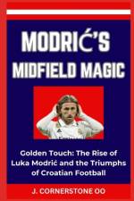 ModriĆ's Midfield Magic af J Cornerstone Oo