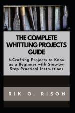 The Complete Whittling Projects Guide af Rik O Rison