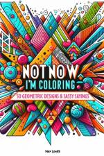 Not Now, I'm Coloring af Blackpaper Publishing