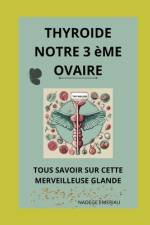 La Thyroïde notre 3 ème ovaire af NadÃ¨ge Emeriau