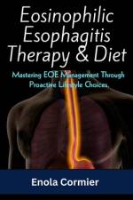 Eosinophilic Esophagitis Therapy & Diet af Enola Cormier