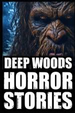 True Scary Deep Woods Horror Stories af Serafina Vampyr