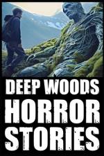 True Scary Deep Woods Horror Stories af Serafina Vampyr