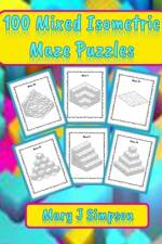 100 Mixed Isometric Maze Puzzles af Mary J Simpson