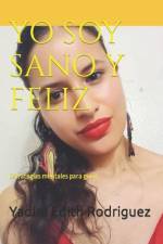 Yo Soy Sano Y Feliz af Yadira Edith Rodriguez