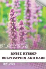 Anise Hyssop Cultivation and Care af Ivan Moshak