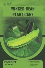 Winged Bean Plant Care af Van Doichev