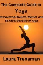 The Complete Guide to Yoga af Laura Trenaman