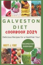 Galveston Diet Cookbook 2024 af Misty J Font