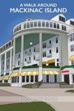 A Walk Around Mackinac Island Coloring Book af Rob Hostetter